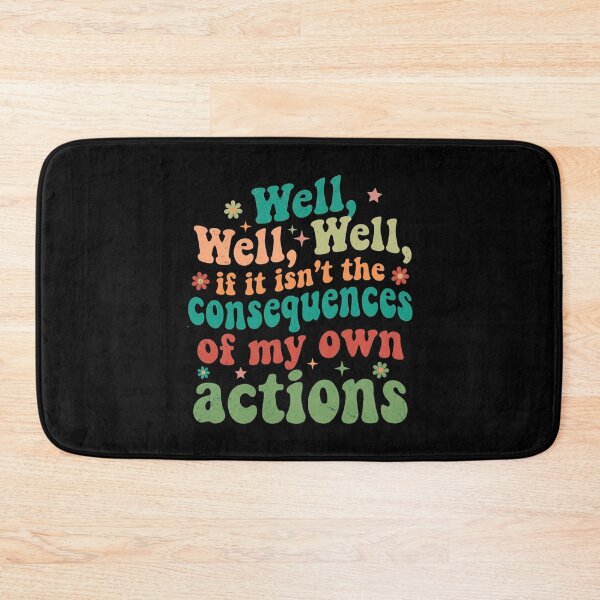 Item preview, well well well if it isn't the consequences of my own actions designed and sold by Markon22.