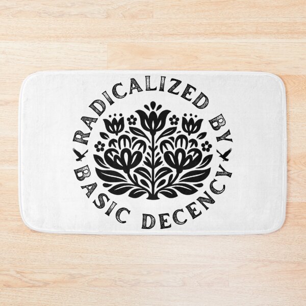 Item preview, Radicalized By Basic Decency designed and sold by Teetreasure2.
