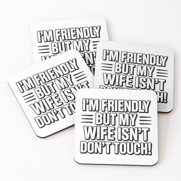 Item preview, I'm Friendly But My Wife Isn't Don't Touch Funny Bold designed and sold by SEBANOX.