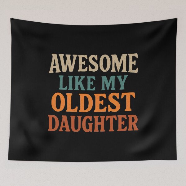 Item preview, Awesome Like My Oldest Daughter designed and sold by DemureArtsy.