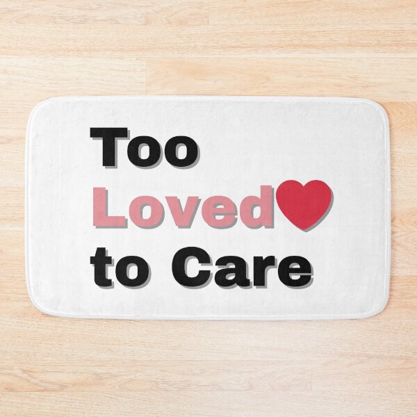 Item preview, Too Loved to Care – Self Love Confidence Quote Typography Design designed and sold by FilzArt.