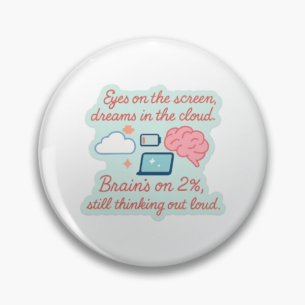 Item preview, Eyes on the screen, dreams in the cloud. Brain’s on 2%, still thinking out loud. designed and sold by nmnafeel.