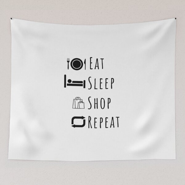 Item preview, Eat, Sleep, Shop, Repeat designed and sold by DixieGirlStudio.