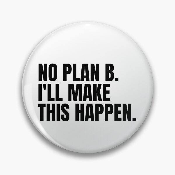 Item preview, No Plan B I'll Make This Happen designed and sold by Dondonmart.
