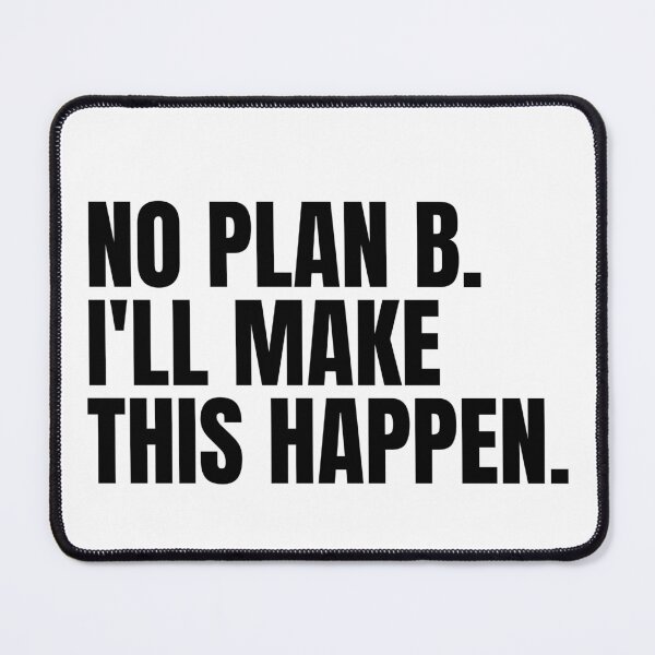 Item preview, No Plan B I'll Make This Happen designed and sold by Dondonmart.