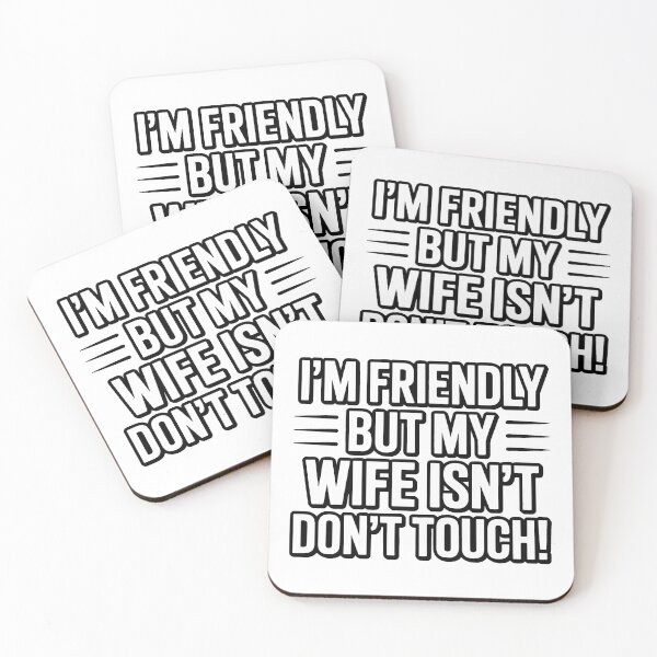 Item preview, I'm Friendly But My Wife Isn't Don't Touch Funny Bold Classic designed and sold by SEBANOX.