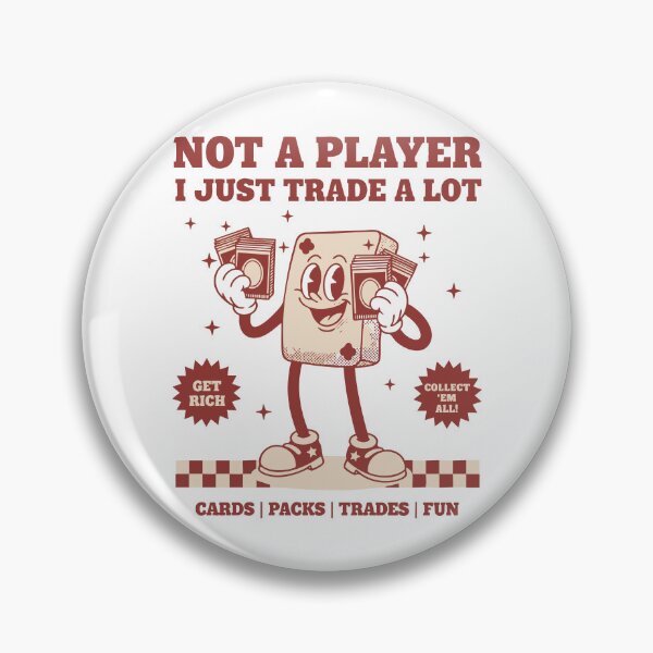 Item preview, Not A Player I Just Trade A Lot Cards Packs Trades designed and sold by LuminOrb.