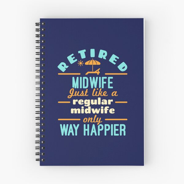 Item preview, Retired Midwife Just Like a Regular Midwife Only Way Happier designed and sold by jaygo.