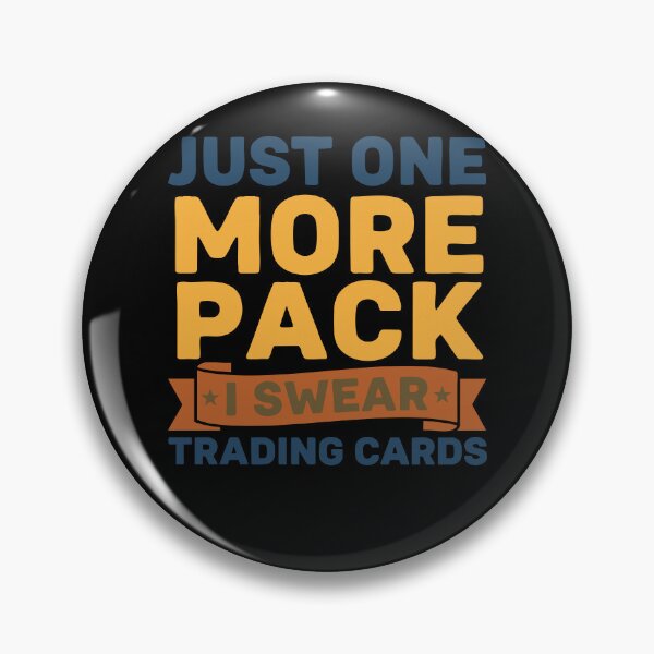 Item preview, Just One More Pack I Swear Trading Cards Collector designed and sold by LuminOrb.