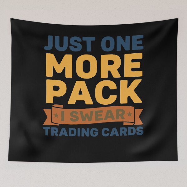 Item preview, Just One More Pack I Swear Trading Cards Collector designed and sold by LuminOrb.