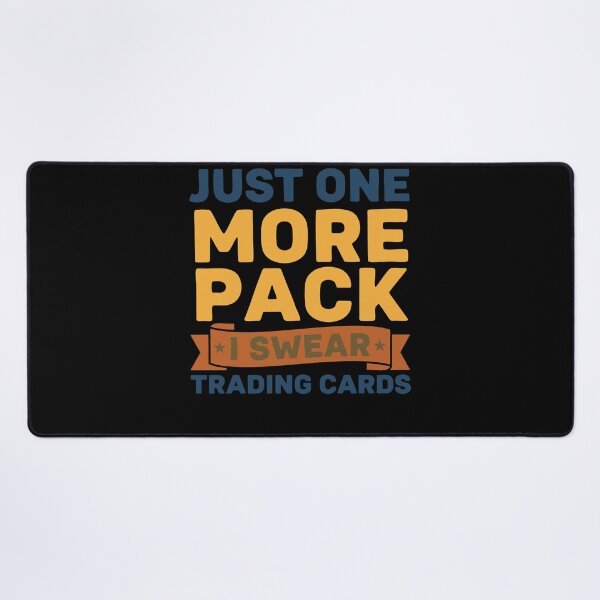 Item preview, Just One More Pack I Swear Trading Cards Collector designed and sold by LuminOrb.