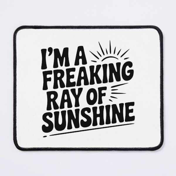 Item preview, I'm a Freaking Ray of Sunshine designed and sold by Frank Ring.