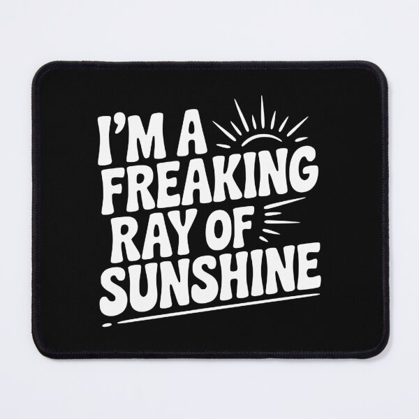 Item preview, I'm a Freaking Ray of Sunshine designed and sold by Frank Ring.