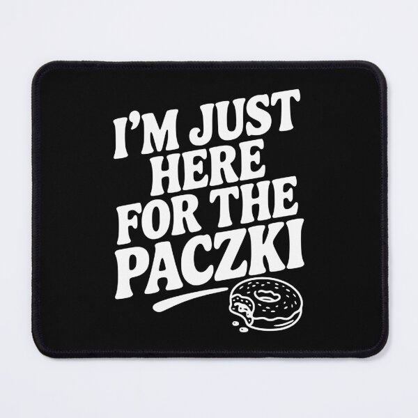 Item preview, I'm Just Here for the Paczki designed and sold by Frank Ring.