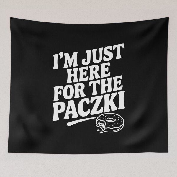 Item preview, I'm Just Here for the Paczki designed and sold by Frank Ring.