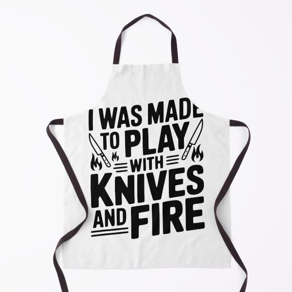Item preview, I Was Made to Play with Knives and Fire designed and sold by Frank Ring.