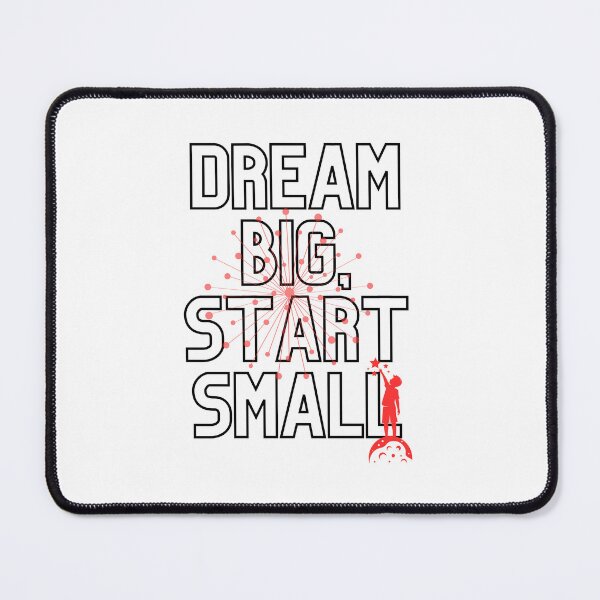 Item preview, Dream Big, Start Small designed and sold by Gurla.