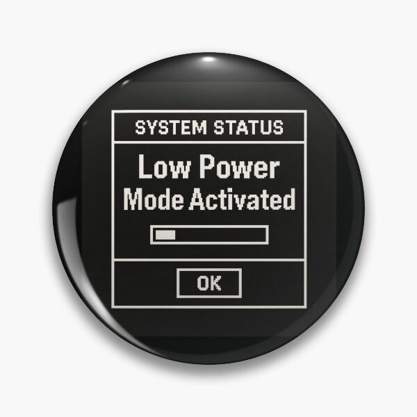 Item preview, Low Power Mode Activated – Retro Internet Humor System Status Design designed and sold by Mad Factory Designs.