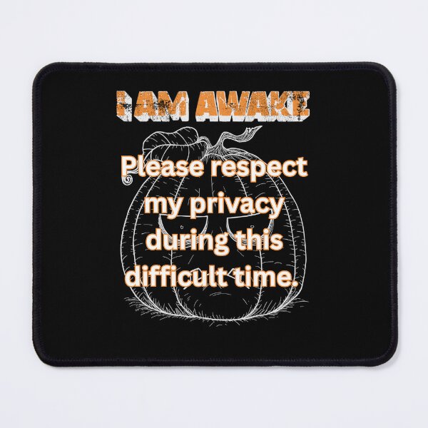 Item preview, I am awake please respect my privacy designed and sold by Simply Positive.