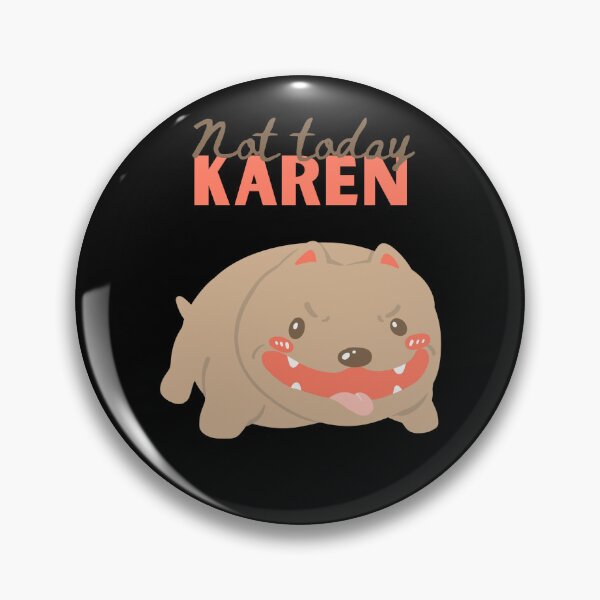 Item preview, Not today Karen designed and sold by Simply Positive.