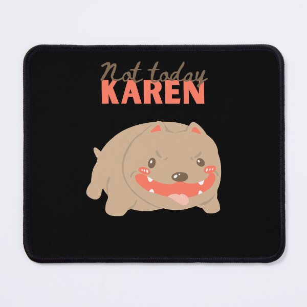Item preview, Not today Karen designed and sold by Simply Positive.