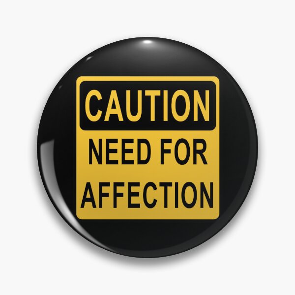 Item preview, Caution: Need for Affection – Cute Emotional Warning Sign Design 2 designed and sold by WordPlayStudio.