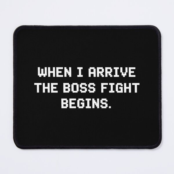Item preview, When I Arrive The Boss Fight Begins – Funny Retro Gamer Design designed and sold by Fuechse.