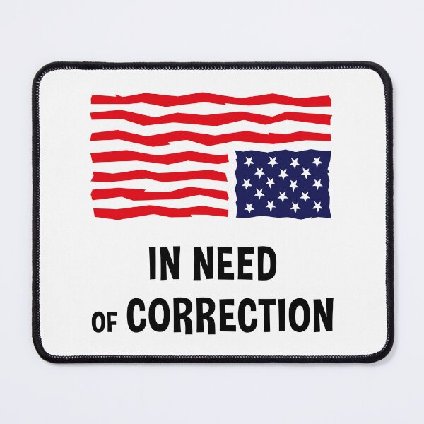 Item preview, In Need Of Correction (US Flag Upside Down) designed and sold by MrFaulbaum.