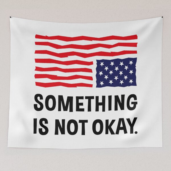 Item preview, Something Is Not Okay. (US Flag Upside Down) designed and sold by MrFaulbaum.