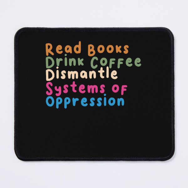 Item preview, Read Books Drink Coffee Dismantle Systems of Oppression designed and sold by BHMARTS.
