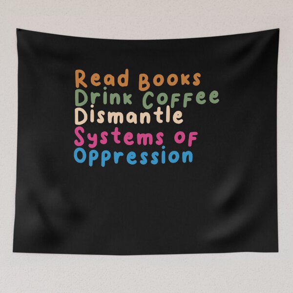 Item preview, Read Books Drink Coffee Dismantle Systems of Oppression designed and sold by BHMARTS.