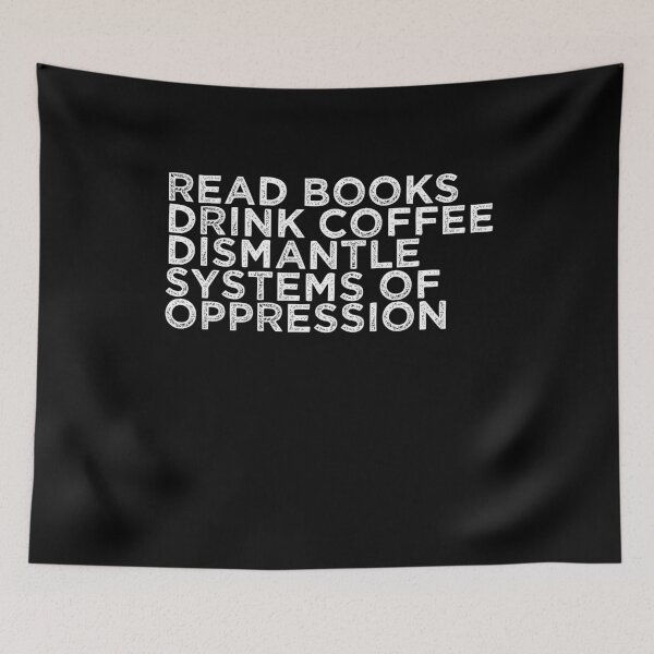 Item preview, Read Books Drink Coffee Dismantle Systems of Oppression designed and sold by BHMARTS.