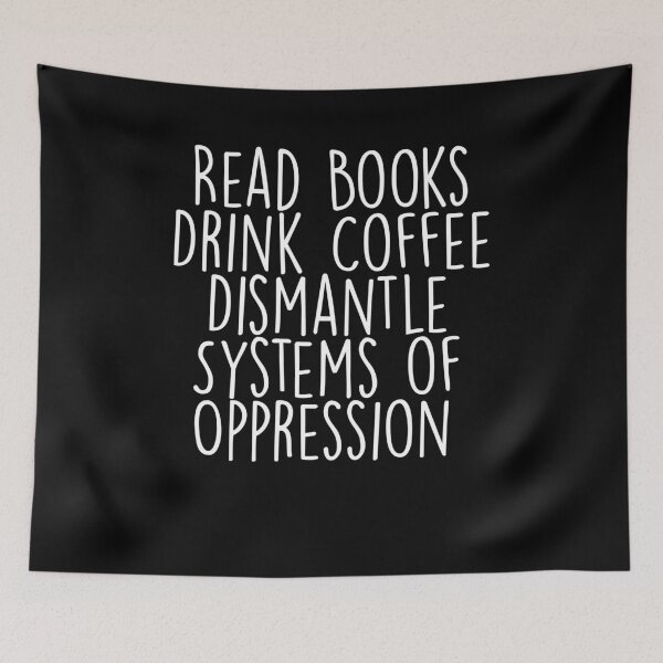 Item preview, Read Books Drink Coffee Dismantle Systems of Oppression designed and sold by BHMARTS.