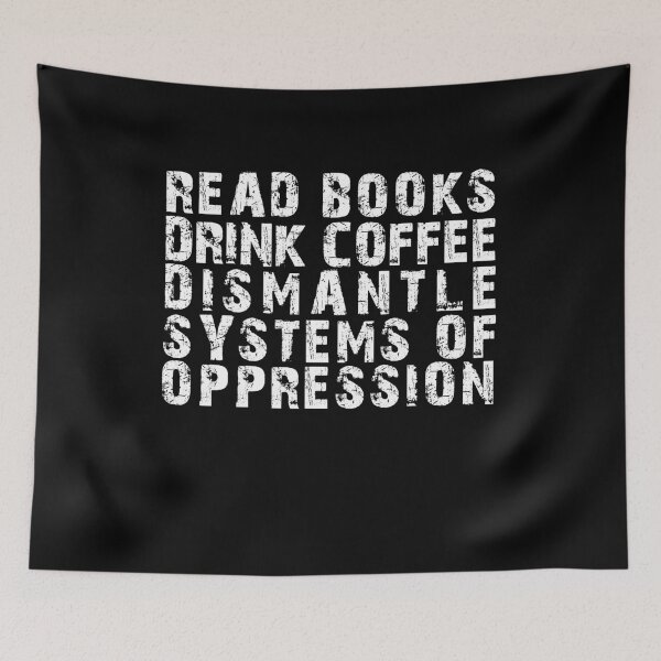 Item preview, Read Books Drink Coffee Dismantle Systems of Oppression designed and sold by BHMARTS.