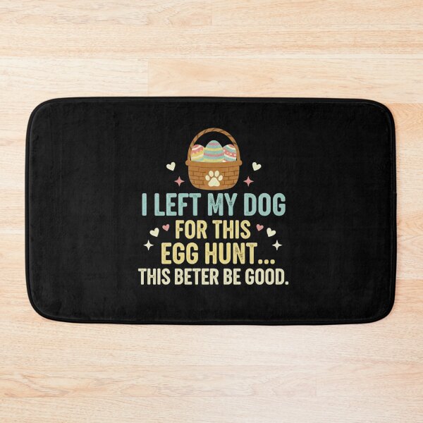 Item preview, Funny Easter Dog Lover I Left My Dog For This Egg Hunt designed and sold by clothesy7.