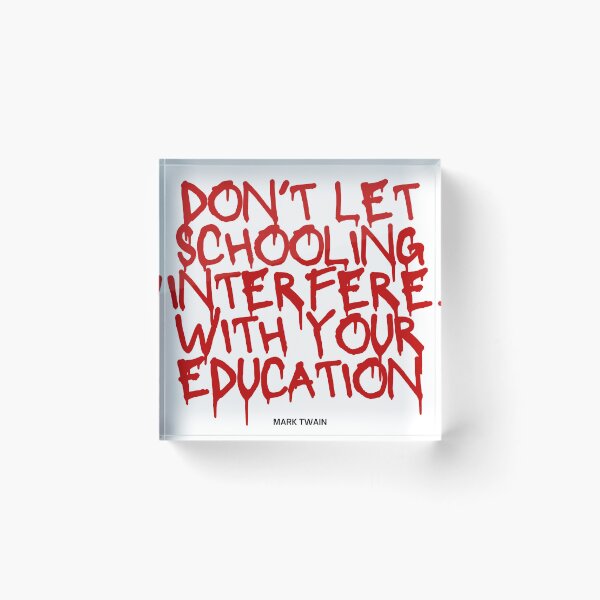 Item preview, Don't let education interfere with your education designed and sold by jamesgerardking.