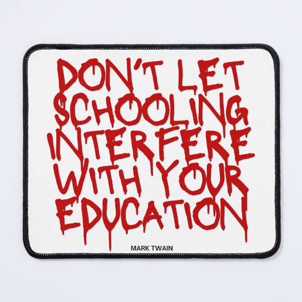 Item preview, Don't let education interfere with your education designed and sold by jamesgerardking.