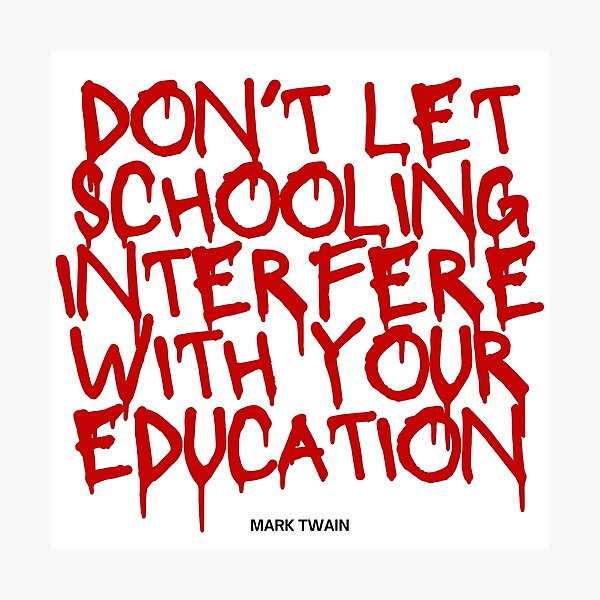 Item preview, Don't let education interfere with your education designed and sold by jamesgerardking.