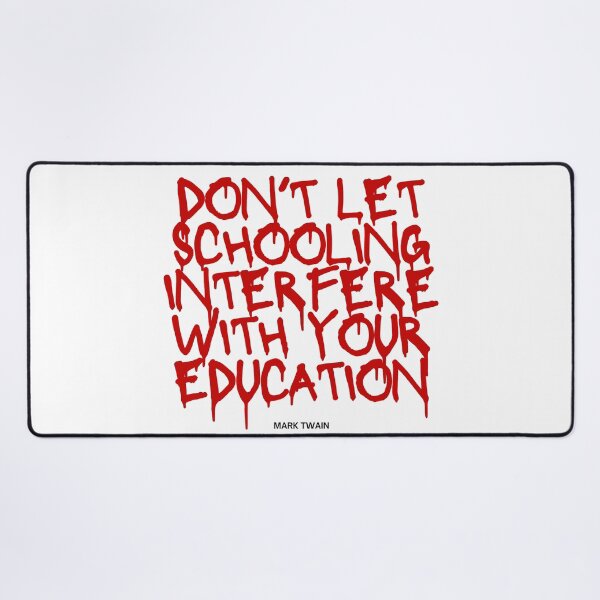 Item preview, Don't let education interfere with your education designed and sold by jamesgerardking.