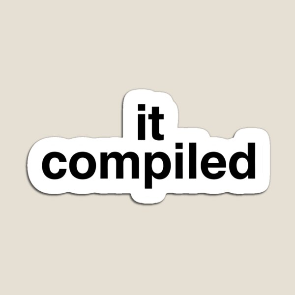 Item preview, It Compiled Developer Joke designed and sold by Hosharu Gaming.