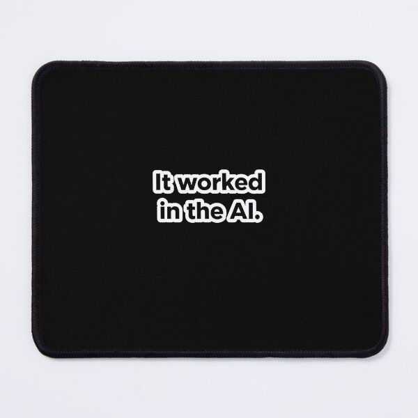 Item preview, It Worked in the AI Joke designed and sold by Hosharu Gaming.