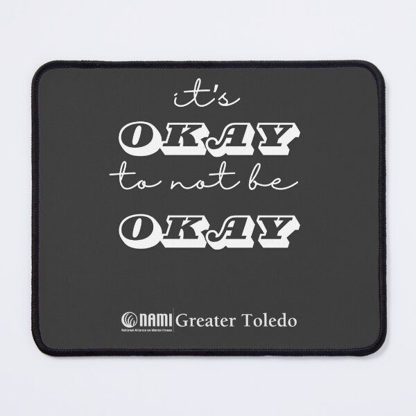 Item preview, It's Okay to Not Be Okay designed and sold by NAMI-Toledo.