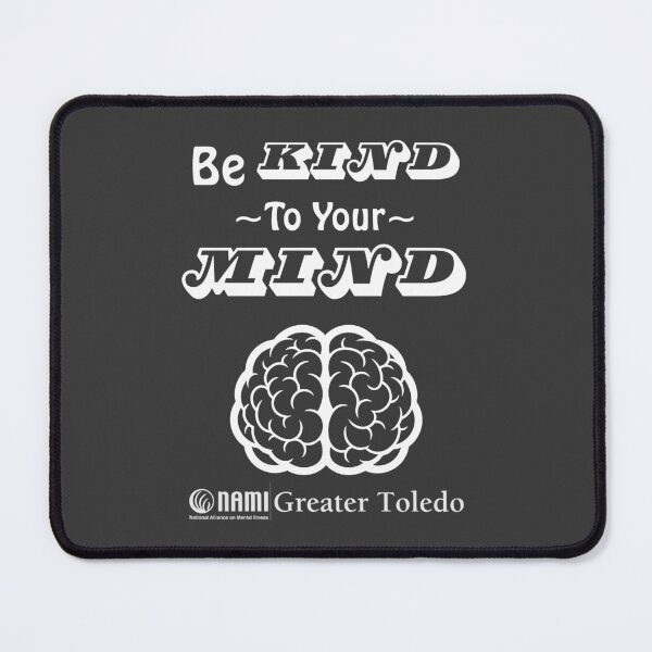 Item preview, Be Kind to Your Mind designed and sold by NAMI-Toledo.