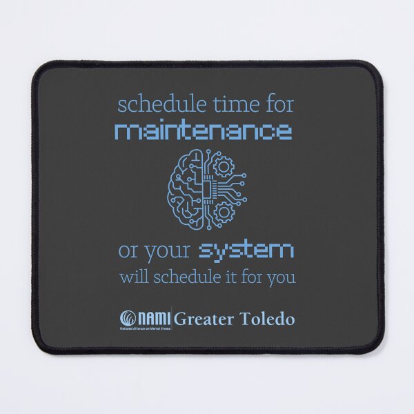 Item preview, Schedule Time for Maintenance designed and sold by NAMI-Toledo.