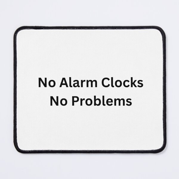 Item preview, No Alarm Clocks No Problem designed and sold by Happy Vibes Studio.
