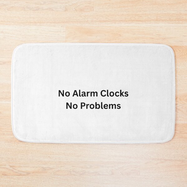 Item preview, No Alarm Clocks No Problem designed and sold by Happy Vibes Studio.