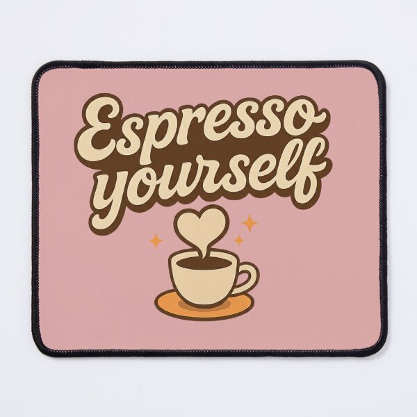 Item preview, Espresso yourself designed and sold by Tranquilityyy.