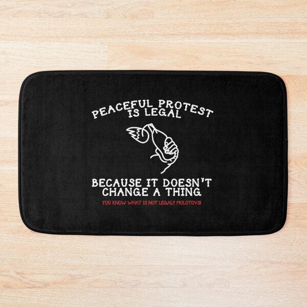 Item preview, Peaceful protest is legal because it doesn't change a thing designed and sold by remerasnerdas.
