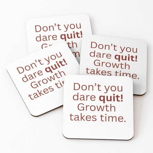 Item preview, Don't you dare quit! Growth takes time.-motivational quote designed and sold by Omer's store.