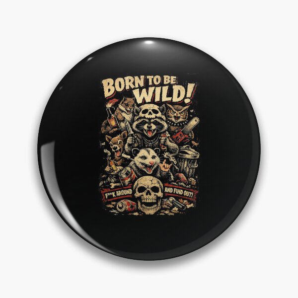 Item preview, Born To Be Wild  Around And Find Out Metal Animals designed and sold by billyawoodwrd.